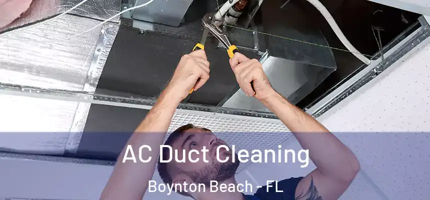  AC Duct Cleaning Boynton Beach - FL