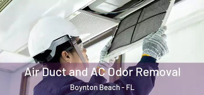  Air Duct and AC Odor Removal Boynton Beach - FL
