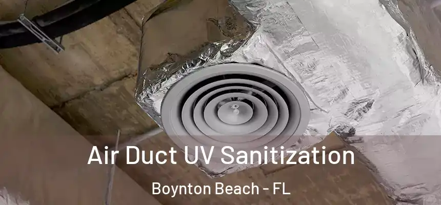  Air Duct UV Sanitization Boynton Beach - FL