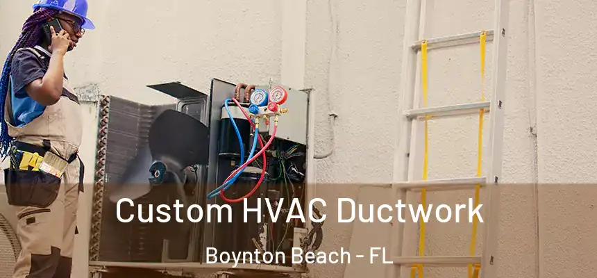  Custom HVAC Ductwork Boynton Beach - FL