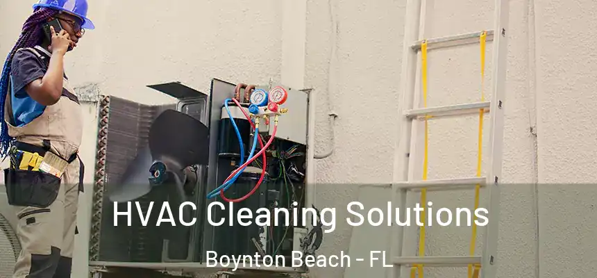  HVAC Cleaning Solutions Boynton Beach - FL