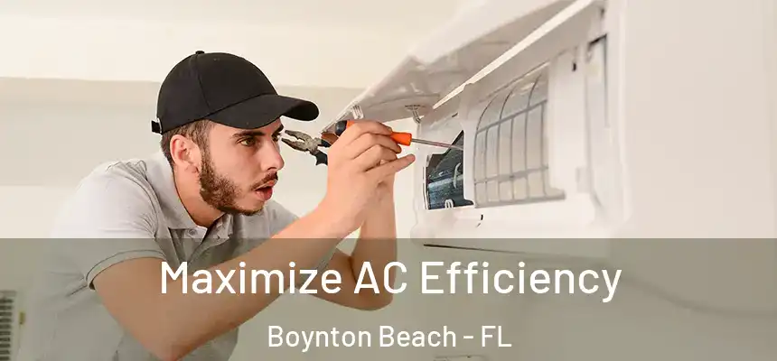  Maximize AC Efficiency Boynton Beach - FL