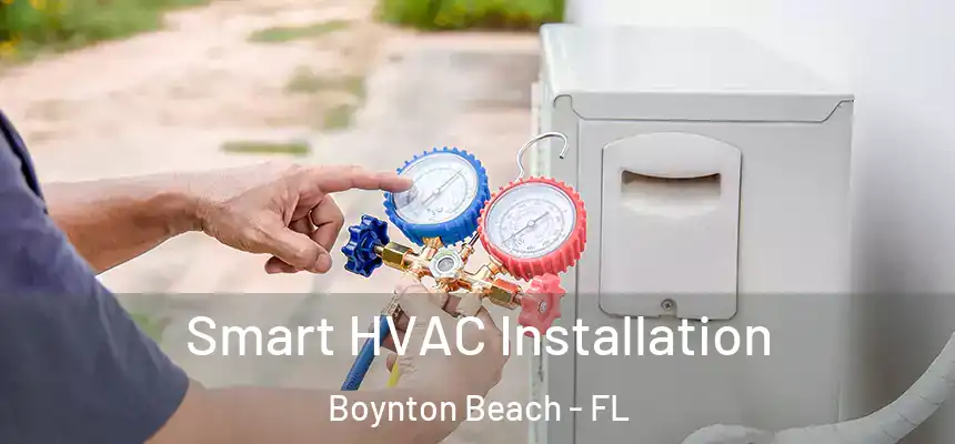  Smart HVAC Installation Boynton Beach - FL