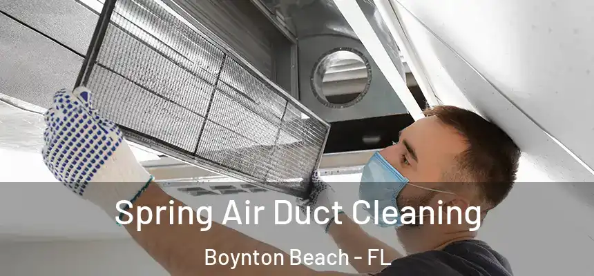  Spring Air Duct Cleaning Boynton Beach - FL